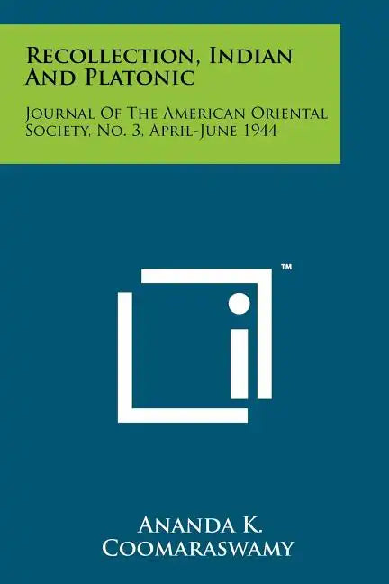 Recollection, Indian And Platonic: Journal Of The American Oriental Society, No. 3, April-June 1944 - Paperback