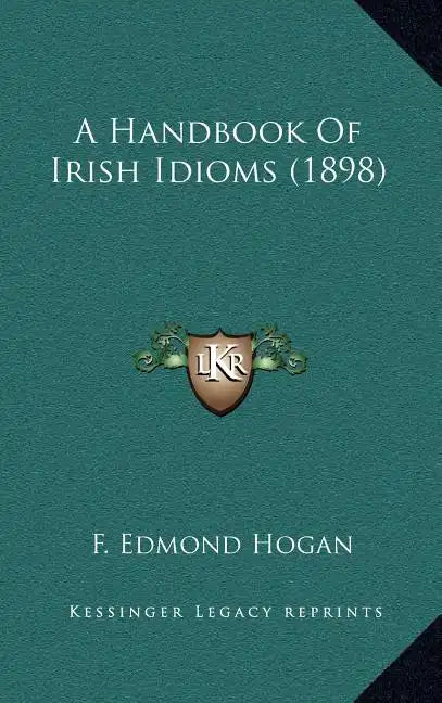 A Handbook Of Irish Idioms (1898) - Hardcover