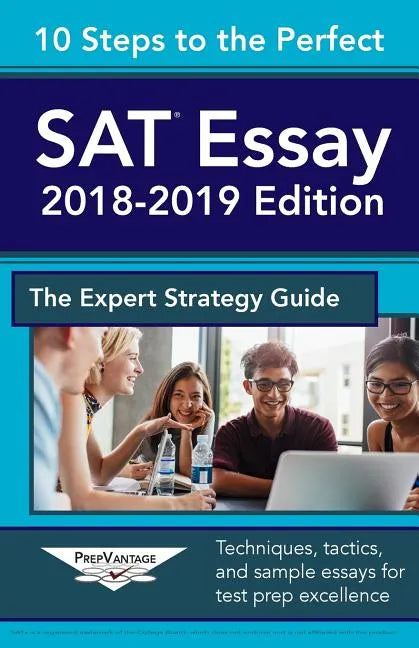 10 Steps to the Perfect SAT Essay: 2018-2019 Strategy Guide - Paperback