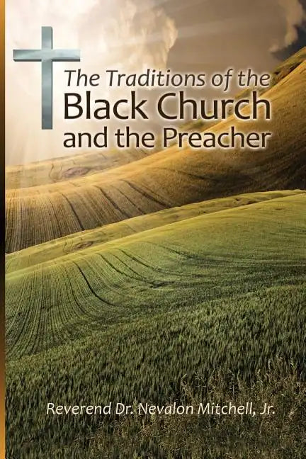 The Traditions of the Black Church and the Preacher - Paperback