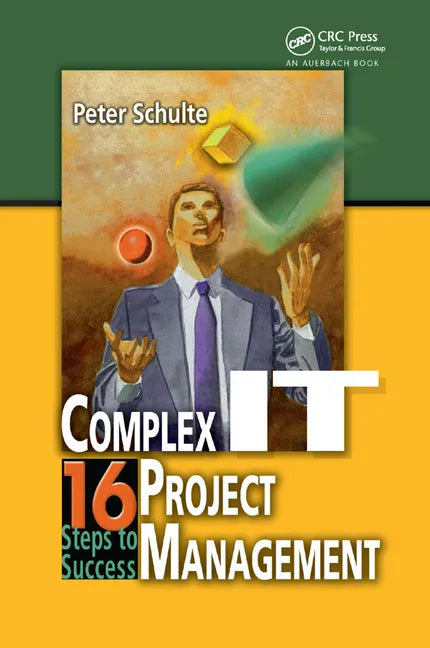 Complex It Project Management: 16 Steps to Success - Paperback