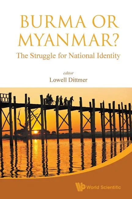 Burma or Myanmar? the Struggle for National Identity - Paperback