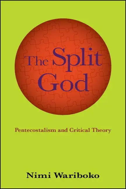The Split God: Pentecostalism and Critical Theory - Paperback