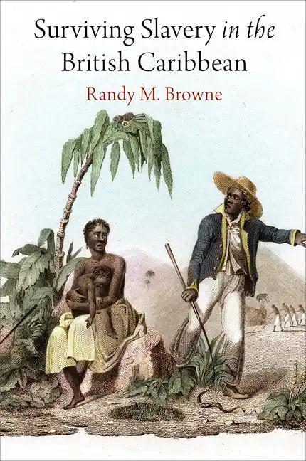 Surviving Slavery in the British Caribbean - Hardcover