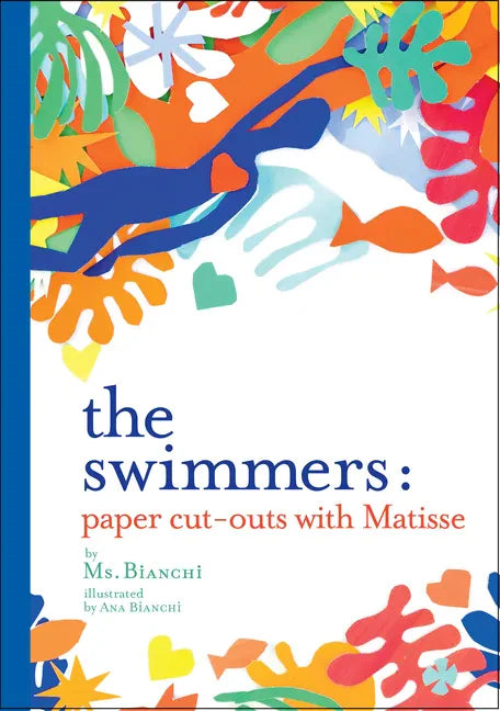 The Swimmers: Paper Cut-Outs with Matisse - Hardcover