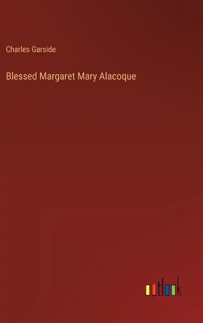 Blessed Margaret Mary Alacoque - Hardcover