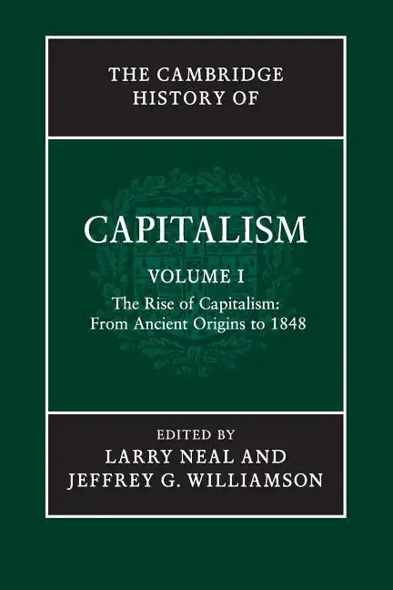 The Cambridge History Capitalism v1 - Paperback