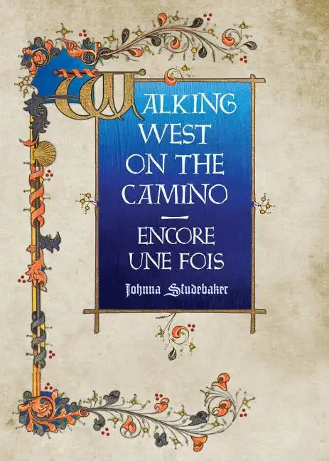 Walking West on the Camino--Encore Une Fois - Paperback