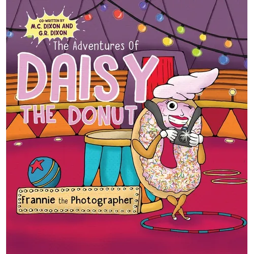 The Adventures of Daisy the Donut: Frannie the Photographer - Hardcover