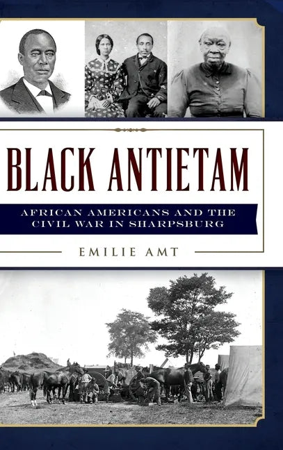 Black Antietam: African Americans and the Civil War in Sharspburg - Hardcover