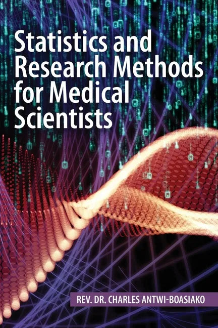 Statistics and Research Methods for Medical Scientists - Paperback