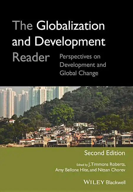 The Globalization and Development Reader: Perspectives on Development and Global Change - Paperback