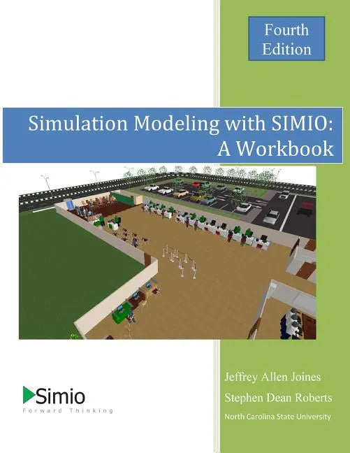 Simulation Modeling with SIMIO: A Workbook: 4th Edition - Economy - Paperback
