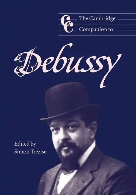 The Cambridge Companion to Debussy - Paperback