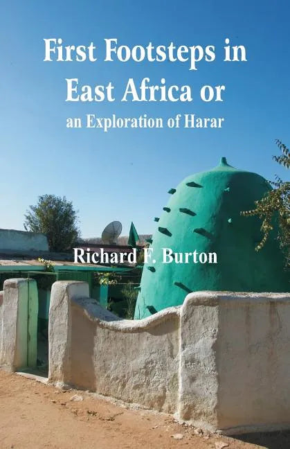First Footsteps in East Africa or, an Exploration of Harar - Paperback