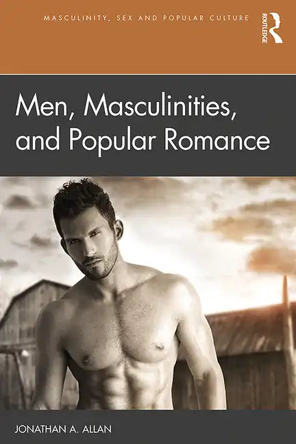 Men, Masculinities, and Popular Romance - Paperback