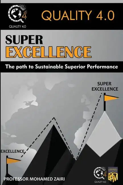 Super Excellence: The path to Sustainable Superior Performance - Paperback