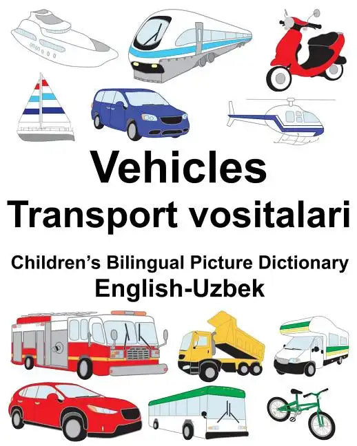 English-Uzbek Vehicles/Transport vositalari Children's Bilingual Picture Dictionary - Paperback