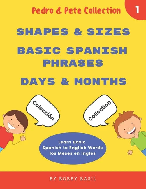 Learn Basic Spanish to English Words: Shapes & Sizes - Basic Spanish Phrases - Days & Months - Paperback