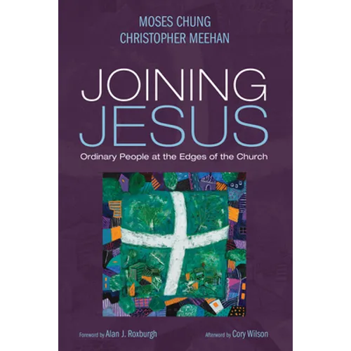 Joining Jesus: Ordinary People at the Edges of the Church - Paperback