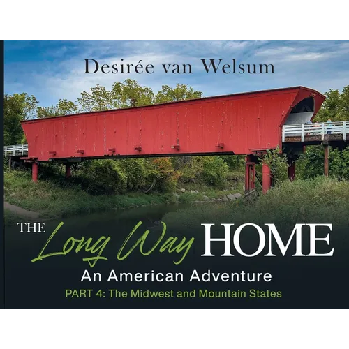 The Long Way Home - An American Adventure: Part 4 - The Midwest and Mountain States - Paperback