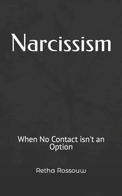 Narcissism: When No Contact isn't an Option - Paperback