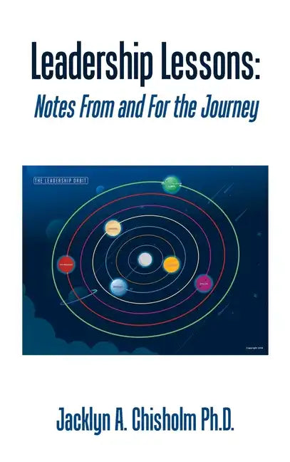 Leadership Lessons: Notes from and for the Journey - Hardcover