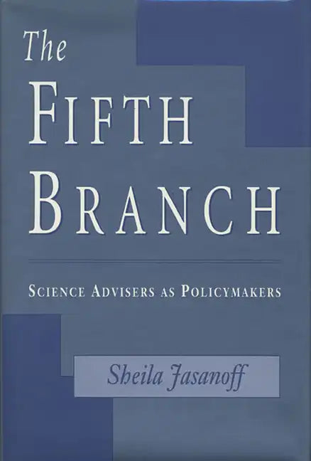 The Fifth Branch: Science Advisers as Policymakers - Paperback
