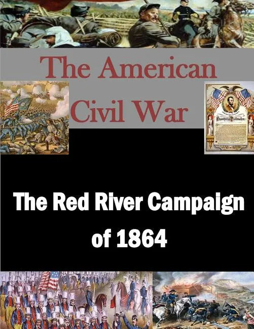 The Red River Campaign of 1864 - Paperback