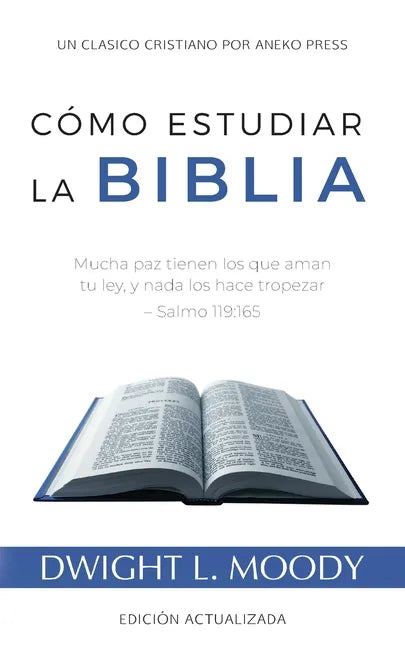 Cómo Estudiar la Biblia: Mucha paz tienen los que aman tu ley, y nada los hace tropezar - Salmo 119:165 - Paperback