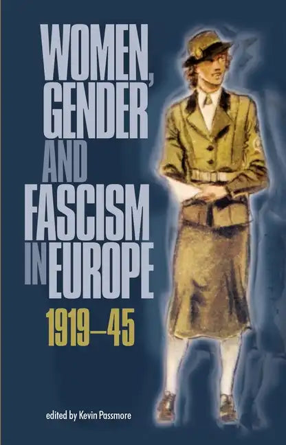 Women, Gender and Fascism in Europe, 1919-45 - Paperback