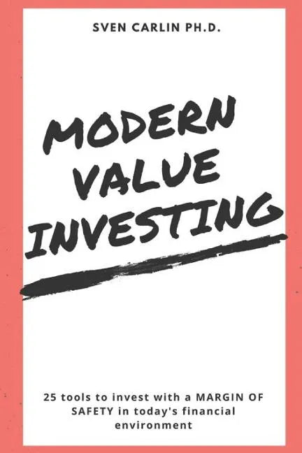 Modern Value Investing: 25 Tools to Invest with a Margin of Safety in Today's Financial Environment - Paperback
