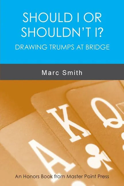 Should I or Shouldn't I? Drawing Trumps at Bridge - Paperback