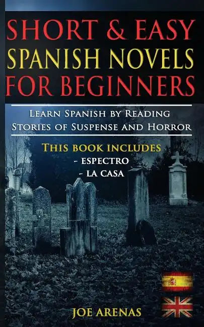 Short and Easy Spanish Novels for Beginners (Bilingual Edition: Spanish-English): Learn Spanish by Reading Stories of Suspense and Horror - Paperback