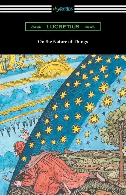 On the Nature of Things (Translated by William Ellery Leonard with an Introduction by Cyril Bailey) - Paperback