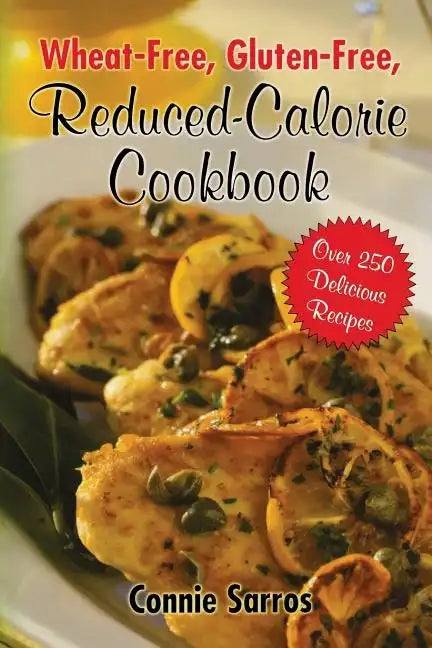 Wheat-Free, Gluten-Free Reduced Calorie Cookbook - Paperback
