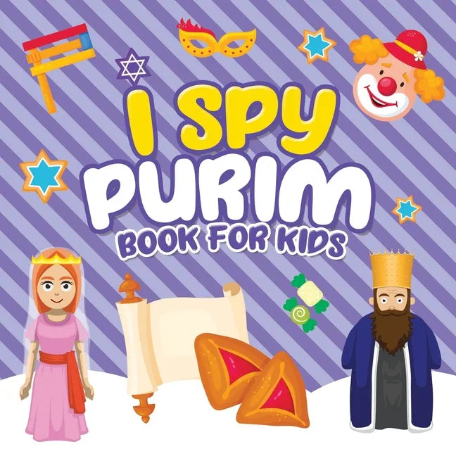 I Spy Purim Book for Kids: A Fun Guessing Game Book for Little Kids Ages 2-5 and all ages - Paperback