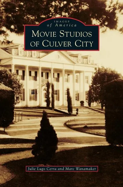 Movie Studios of Culver City - Hardcover