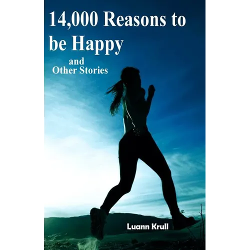 14,000 Reasons to Be Happy and Other Stories - Paperback