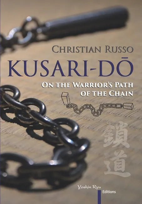 Kusari-Dō: On the Warrior's Path of the Chain - Paperback