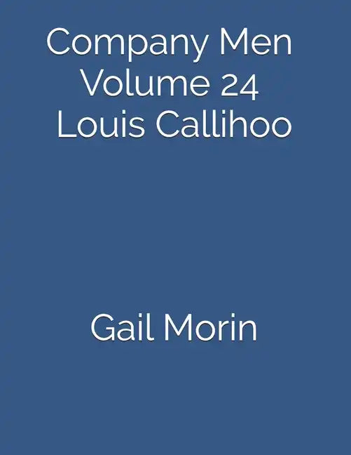 Company Men Volume 24 Louis Callihoo - Paperback