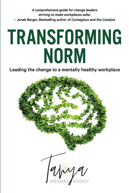 Transforming Norm: Leading the change to a mentally healthy workplace - Paperback