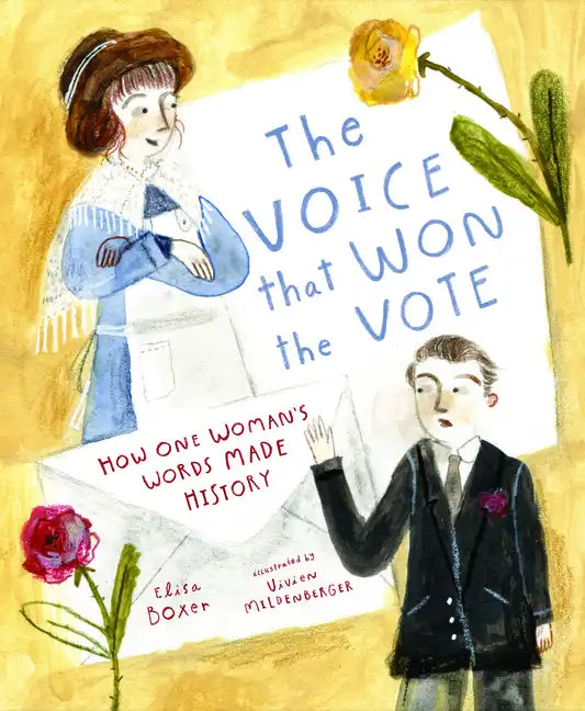 The Voice That Won the Vote: How One Woman's Words Made History - Hardcover