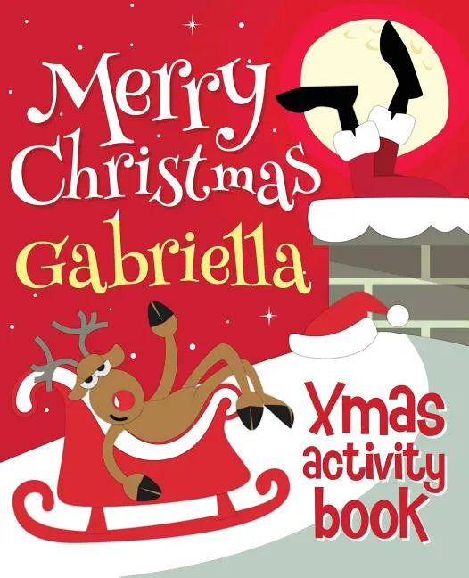 Merry Christmas Gabriella - Xmas Activity Book: (Personalized Children's Activity Book) - Paperback