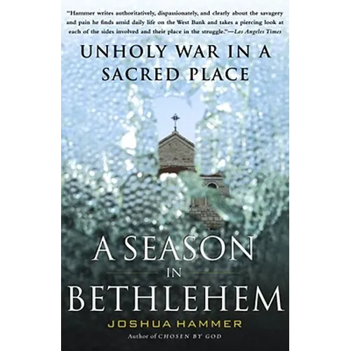Season in Bethlehem: Unholy War in a Sacred Place - Paperback