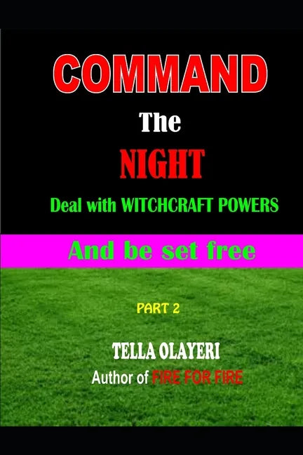 Command the NIGHT deal with WITCHCRAFT powers and be set free - Paperback