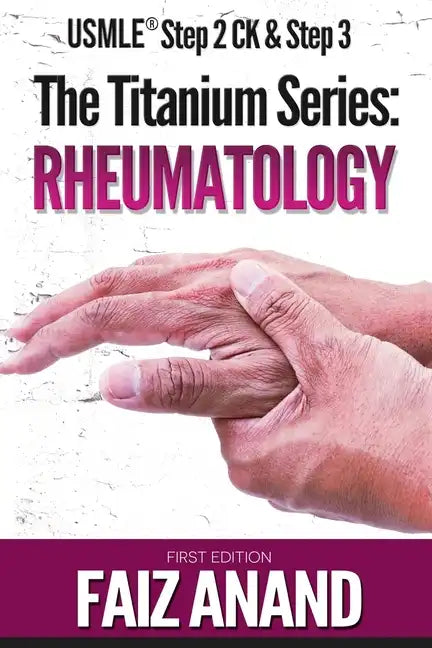 The Titanium Series: Rheumatology for the USMLE Step 2 CK & Step 3 - Paperback
