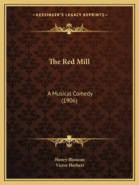 The Red Mill: A Musical Comedy (1906) - Paperback
