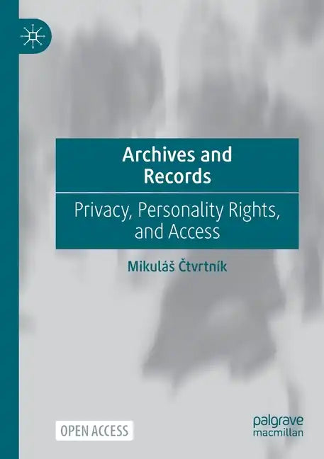 Archives and Records: Privacy, Personality Rights, and Access - Paperback