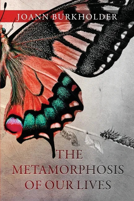 The Metamorphosis of Our Lives - Paperback